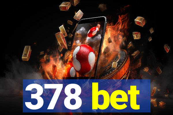 378 bet